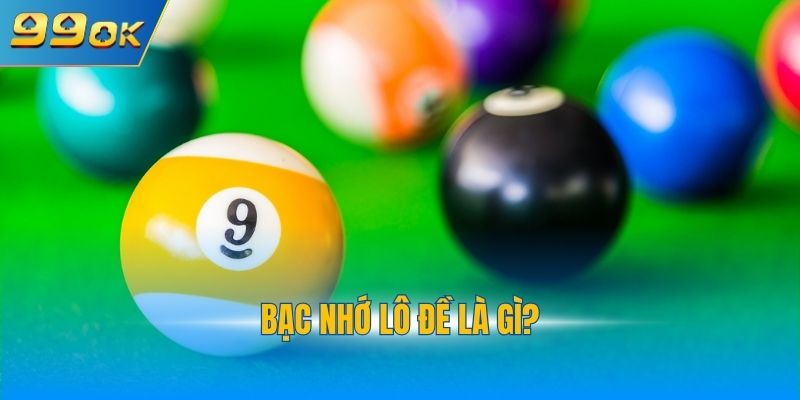 Soi Cầu Bạc Nhớ Lô Đề - Chiến Thuật Đánh Xổ Số Hiệu Quả 2025 2 Bạc nhớ lô đề là gì?